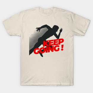 Keep Going! T-Shirt